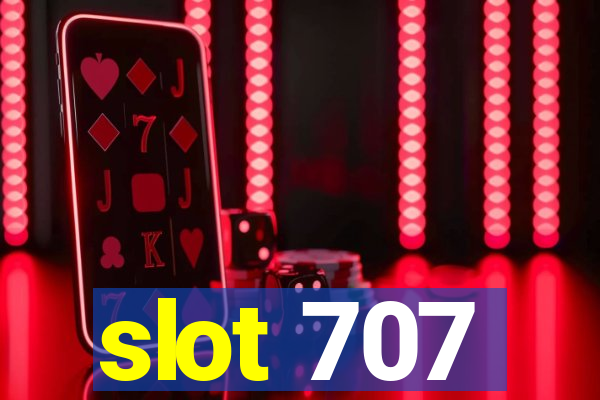 slot 707